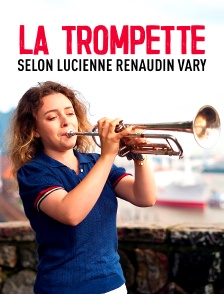 La trompette selon Lucienne Renaudin Vary