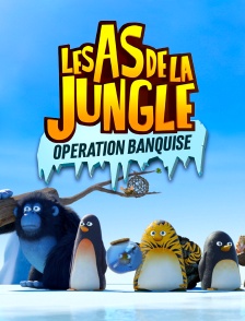 Les as de la jungle : opération banquise