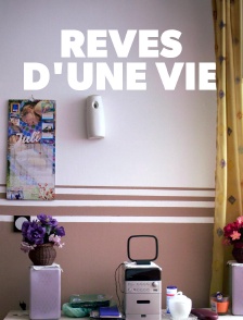 Rêves d'une vie