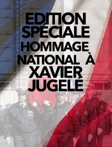 Edition spéciale hommage national à Xavier Jugelé