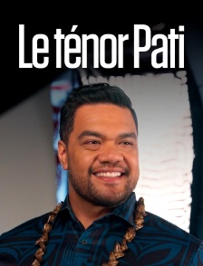 Mon nom est Pati : Le ténor Pati