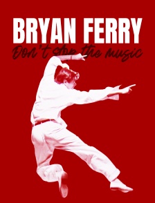Bryan Ferry : Don't Stop the Music