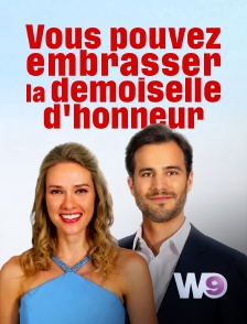 W9 - Vous pouvez embrasser la demoiselle d'honneur