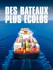 Des bateaux plus écolos : la révolution verte des porte-conteneurs