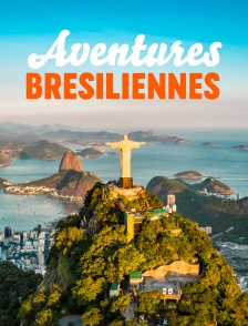 Aventures brésiliennes
