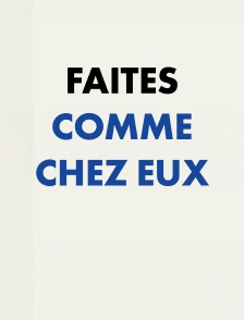 Faites comme chez eux