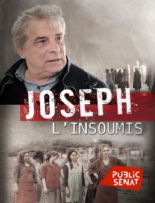 Public Sénat - Joseph l'insoumis