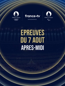 Paris 2024 - Epreuves du 7 août : Session d'après-midi