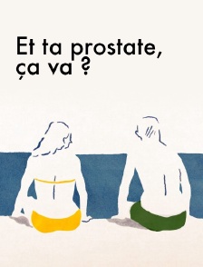 Et ta prostate, ça va ?