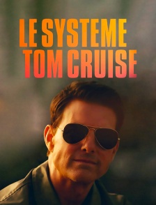 Le système Tom Cruise