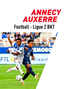Football - Ligue 2 BKT : Annecy / Auxerre
