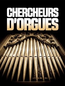 Chercheurs d'orgues
