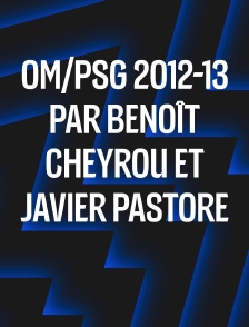 OM/PSG 2012-13 par Benoît Cheyrou et Javier Pastore