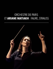 Orchestre de Paris et Ariane Matiakh : Fauré, Strauss