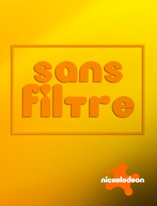 Nickelodeon - Sans filtre