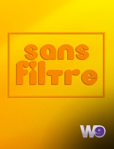 W9 - Sans filtre