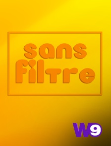 W9 - Sans filtre