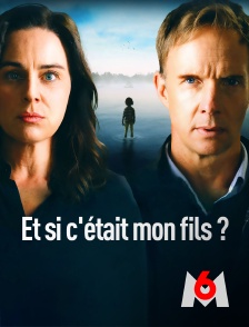 M6 - Et si c'était mon fils ?