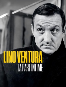 Lino Ventura, la part intime
