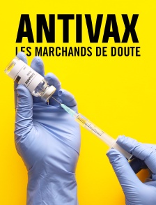 Antivax : Les marchands de doute