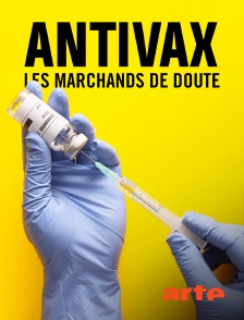 Antivax : Les marchands de doute