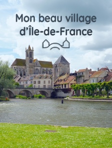Mon beau village d'Île-de-France
