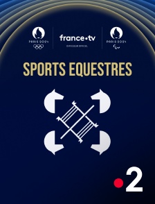 France 2 - Paris 2024 - Sports équestres