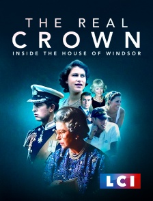 LCI - La Chaîne Info - The Real Crown: Inside the House Of Windsor