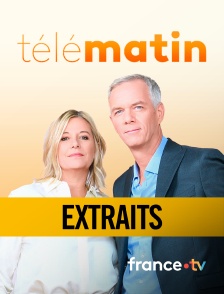 france.tv - Télématin - Extraits