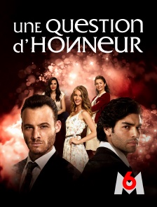 M6 - Une question d'honneur en replay