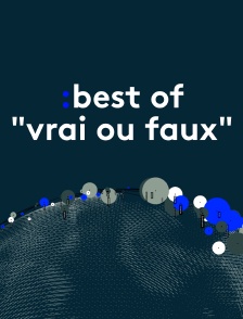 Best of "Vrai ou faux"