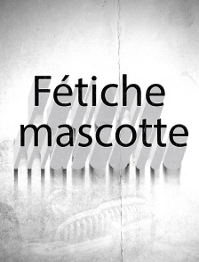 Fétiche mascotte