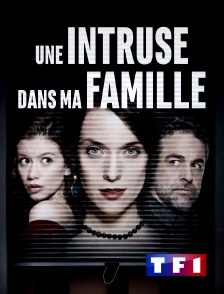 TF1 - Une intruse dans ma famille