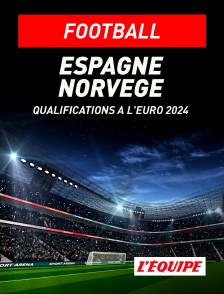 L'Equipe - Football - Qualifications à l'Euro 2024 : Espagne / Norvège en replay