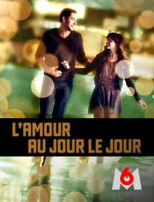 M6 - L'amour au jour le jour