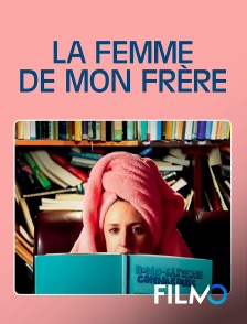 FilmoTV - La femme de mon frère