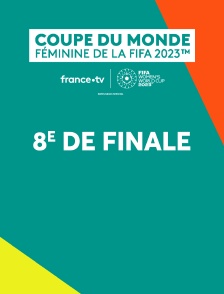 Football - Coupe du monde féminine 2023 : 8ème de finale