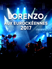 Lorenzo aux Eurockéennes 2017