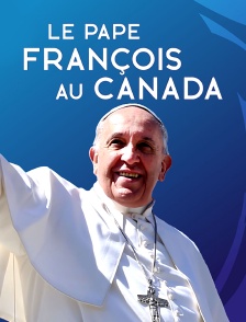 Visite historique du pape François au Canada