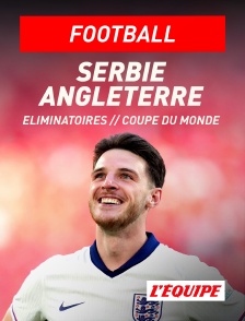 L'Equipe - Eliminatoires de la Coupe du monde UEFA - Serbie - Angleterre