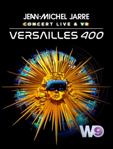 W9 - Jean-Michel Jarre : Versailles 400