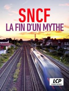 LCP 100% - SNCF, la fin d'un mythe