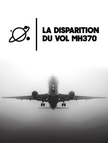La disparition du vol MH370