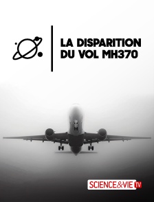 Science et Vie TV - La disparition du vol MH370