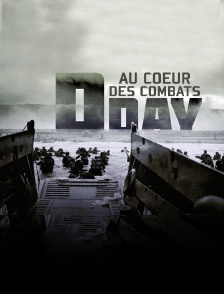 D-Day, au coeur des combats