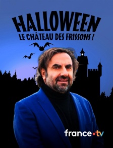 france.tv - Halloween, le château des frissons ! en replay