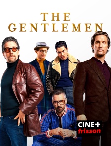 CINE+ Frisson - The Gentlemen en replay