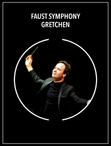 Faust Symphony | Gretchen