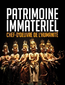 Patrimoine immatériel : chef-d'oeuvre de l'humanité