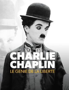 Charlie Chaplin, le génie de la liberté